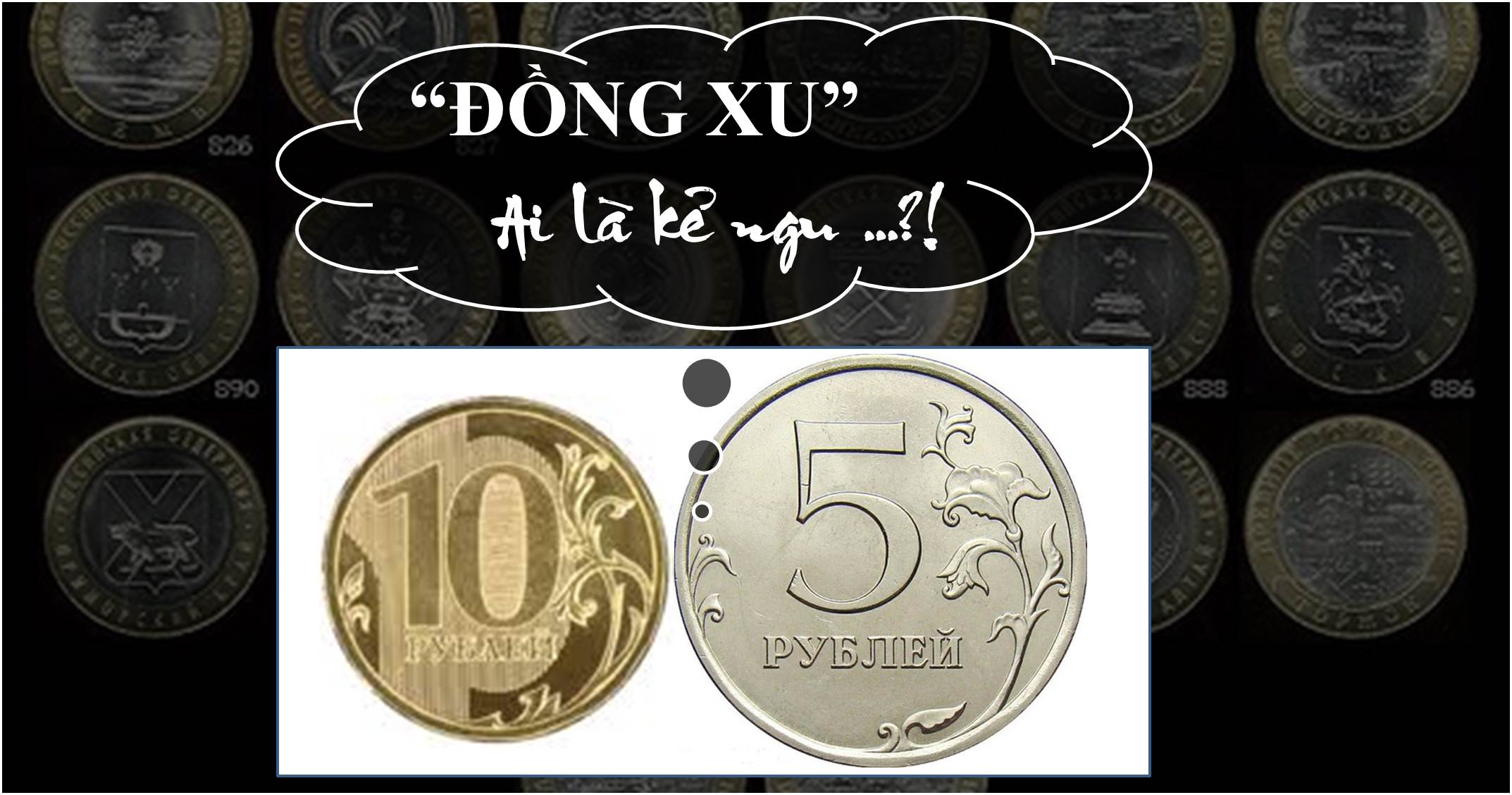 “ĐỒNG XU” ... Ai là kẻ ngu …!